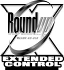 X ROUNDUP READY-TO-USE EXTENDED CONTROL