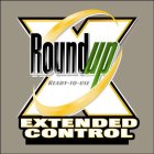 X ROUNDUP READY-TO-USE EXTENDED CONTROL