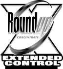 X ROUNDUP CONCENTRATE EXTENDED CONTROL