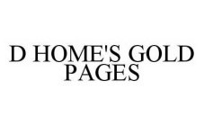 D HOME'S GOLD PAGES