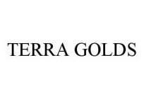 TERRA GOLDS