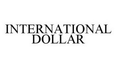 INTERNATIONAL DOLLAR