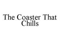 THE COASTER THAT CHILLS