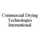 COMMERCIAL DRYING TECHNOLOGIES INTERNATIONAL