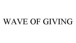 WAVE OF GIVING