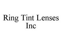 RING TINT LENSES INC