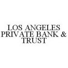 LOS ANGELES PRIVATE BANK & TRUST