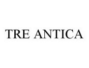 TRE ANTICA