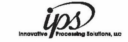 IPS INNOVATIVE PROCESSING SOLUTIONS LLC