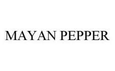 MAYAN PEPPER