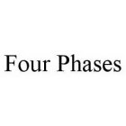 FOUR PHASES