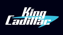 KING CADILLAC