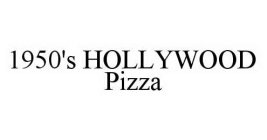 1950'S HOLLYWOOD PIZZA