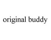 ORIGINAL BUDDY