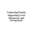 CONNECTING PEOPLE, SUPPORTING LOCAL BUSINESSES AND GIVING BACK.