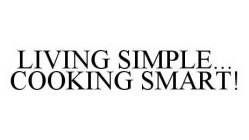 LIVING SIMPLE...COOKING SMART!