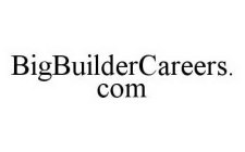 BIGBUILDERCAREERS.COM