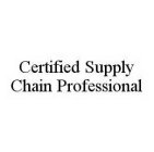 CERTIFIED SUPPLY CHAIN PROFESSIONAL