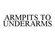 ARMPITS TO UNDERARMS