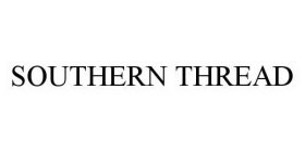 SOUTHERN THREAD