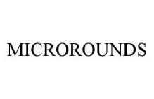 MICROROUNDS
