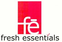 FE FRESH ESSENTIALS