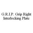 G.R.I.P. GRIP RIGHT INTERLOCKING PLATE