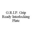G.R.I.P. GRIP READY INTERLOCKING PLATE