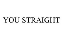 YOU STRAIGHT