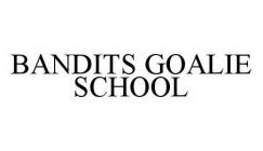 BANDITS GOALIE SCHOOL