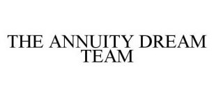 THE ANNUITY DREAM TEAM