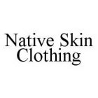 NATIVE SKIN CLOTHING