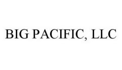 BIG PACIFIC, LLC