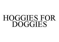HOGGIES FOR DOGGIES