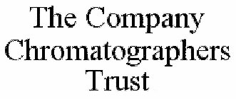 THE COMPANY CHROMATOGRAPHERS TRUST