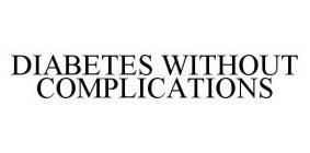DIABETES WITHOUT COMPLICATIONS
