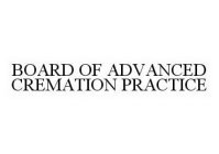 BOARD OF ADVANCED CREMATION PRACTICE