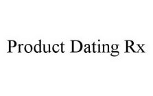 PRODUCT DATING RX