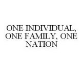 ONE INDIVIDUAL, ONE FAMILY, ONE NATION