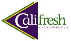 CALIFRESH OF CALIFORNIA LLC