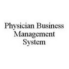 PHYSICIAN BUSINESS MANAGEMENT SYSTEM