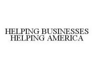 HELPING BUSINESSES HELPING AMERICA