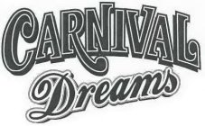 CARNIVAL DREAMS