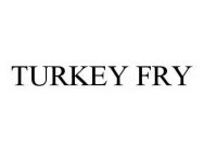 TURKEY FRY