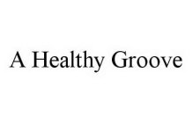 A HEALTHY GROOVE