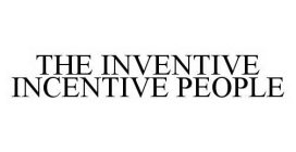 THE INVENTIVE INCENTIVE PEOPLE