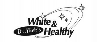 DR. NICK'S WHITE & HEALTHY