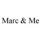 MARC & ME
