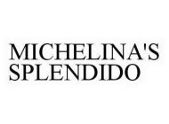 MICHELINA'S SPLENDIDO
