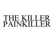 THE KILLER PAINKILLER
